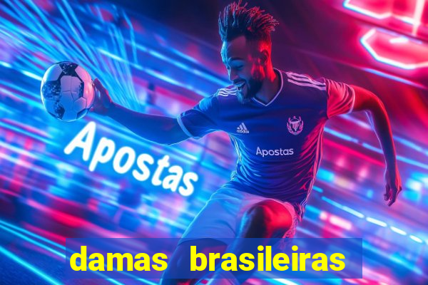 damas brasileiras jogar online